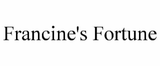 FRANCINE'S FORTUNE