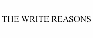 THE WRITE REASONS