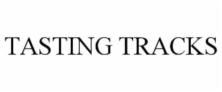 TASTING TRACKS