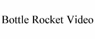 BOTTLE ROCKET VIDEO