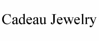 CADEAU JEWELRY