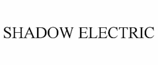 SHADOW ELECTRIC