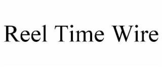 REEL TIME WIRE