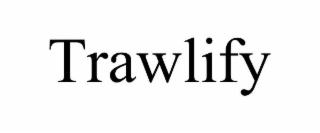 TRAWLIFY