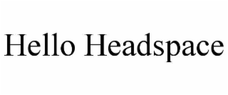 HELLO HEADSPACE