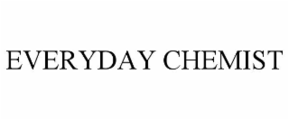EVERYDAY CHEMIST