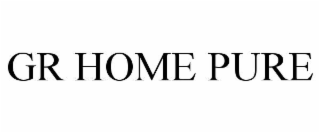 GR HOME PURE