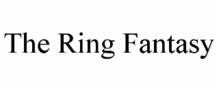 THE RING FANTASY