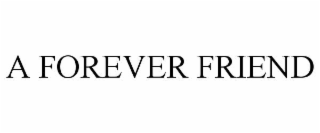A FOREVER FRIEND