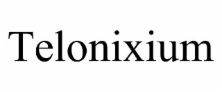 TELONIXIUM