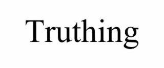 TRUTHING