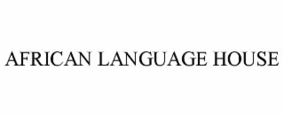 AFRICAN LANGUAGE HOUSE
