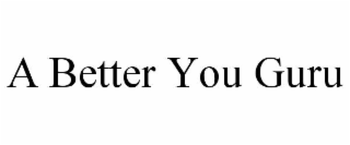 A BETTER YOU GURU