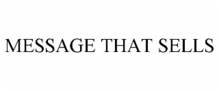 MESSAGE THAT SELLS
