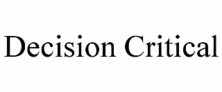DECISION CRITICAL