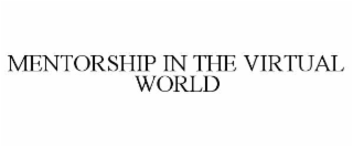 MENTORSHIP IN THE VIRTUAL WORLD
