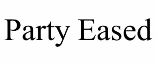 PARTY EASED