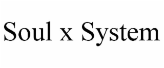SOUL X SYSTEM