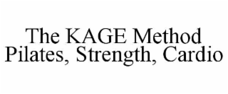 THE KAGE METHOD                 PILATES, STRENGTH, CARDIO