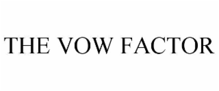 THE VOW FACTOR