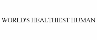 WORLD'S HEALTHIEST HUMAN