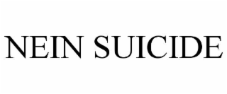 NEIN SUICIDE