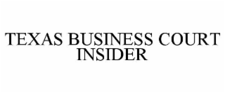 TEXAS BUSINESS COURT INSIDER