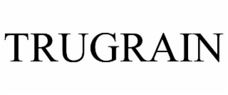 TRUGRAIN