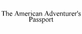 THE AMERICAN ADVENTURER'S PASSPORT