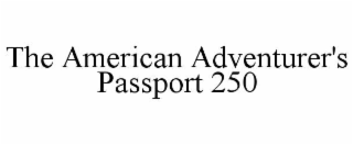 THE AMERICAN ADVENTURER'S PASSPORT 250