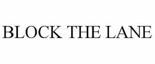 BLOCK THE LANE