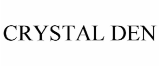 CRYSTAL DEN