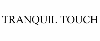 TRANQUIL TOUCH