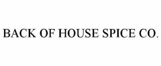 BACK OF HOUSE SPICE CO.