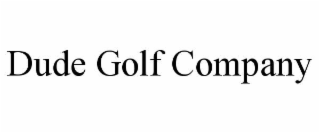 DUDE GOLF COMPANY