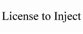 LICENSE TO INJECT