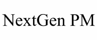 NEXTGEN PM