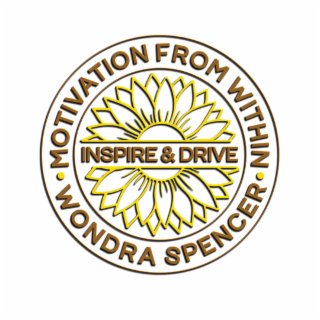 MOTIVATION FROM WITHIN, INSPIRE & DRIVE, WONDRA SPENCER, TWO DOTS, MIDDLE SUNFLOWER