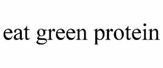 EAT GREEN PROTEIN