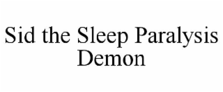 SID THE SLEEP PARALYSIS DEMON
