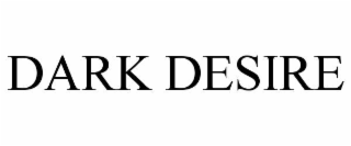 DARK DESIRE