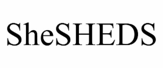 SHESHEDS