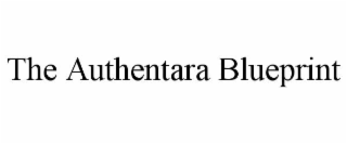 THE AUTHENTARA BLUEPRINT