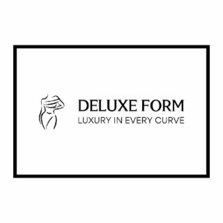 DELUXE FORM LUXURY IN EVERY CURVE