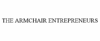 THE ARMCHAIR ENTREPRENEURS