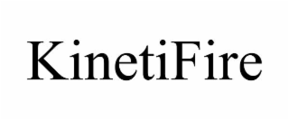 KINETIFIRE