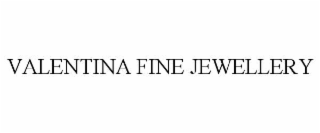 VALENTINA FINE JEWELLERY