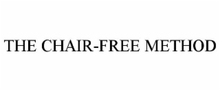 THE CHAIR-FREE METHOD