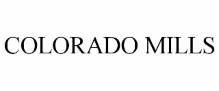 COLORADO MILLS