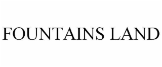 FOUNTAINS LAND